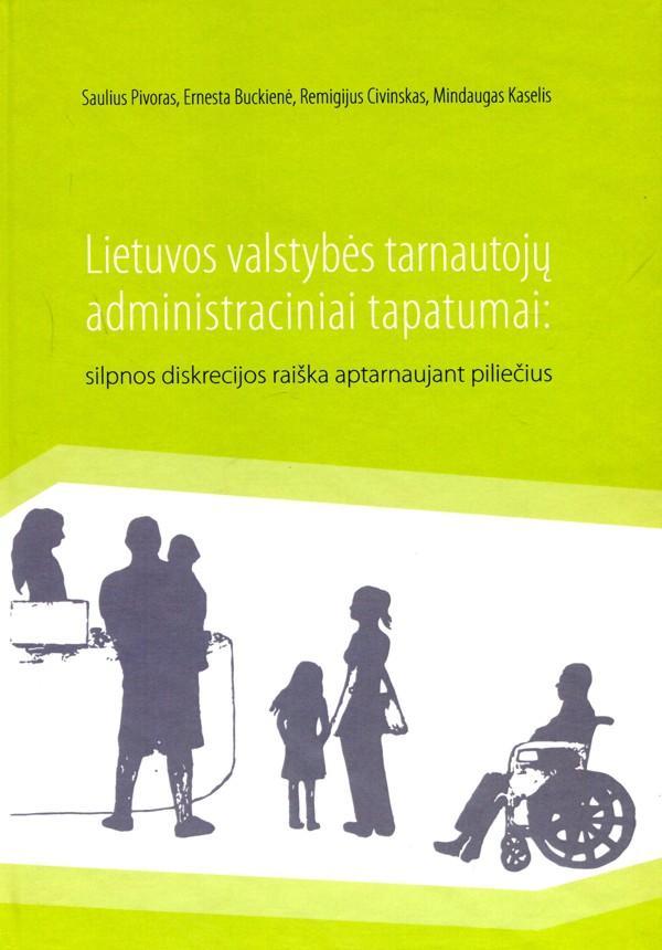 Lietuvos valstybės tarnautojų administraciniai ypatumai: silpnos diskrecijos raiška aptarnaujant piliečius