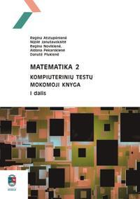 Matematika 2. Kompiuterinių testų mokomoji knyga, I d.