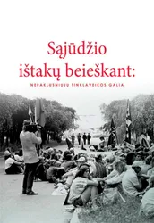 Sąjūdžio ištakų beieškant: nepaklusniųjų tinklaveikos galia