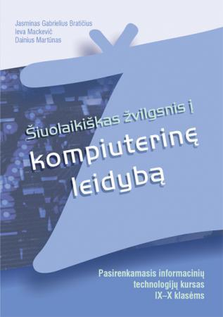 Šiuolaikiškas žvilgsnis į kompiuterinę leidybą. Pasirenkamasis informacinių technologijų kursas IX–X klasėms