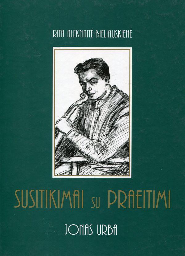 Susitikimai su praeitimi. Jonas Urba