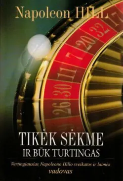 Tikėk sėkme ir būk turtingas
