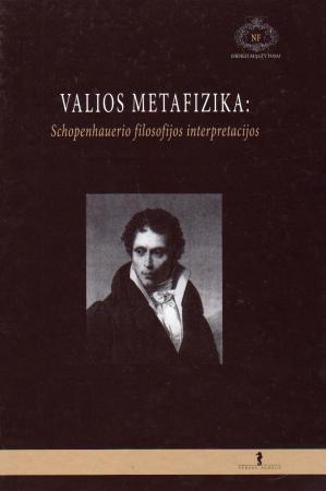 Valios metafizika: Schopenhauerio filosofijos interpretacijos