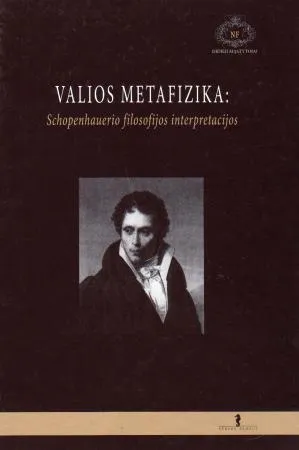 Valios metafizika: Schopenhauerio filosofijos interpretacijos