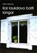 Kai laukdavo balti langai