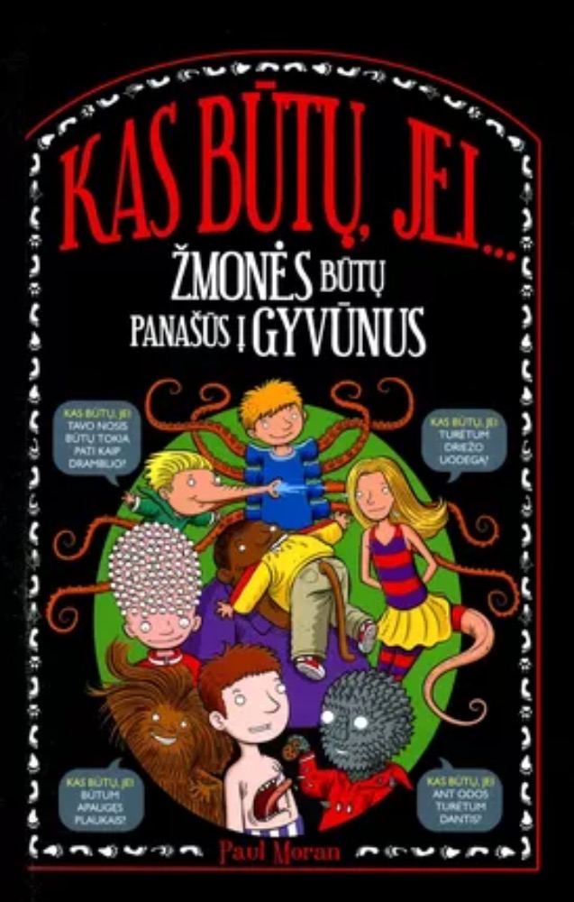 Kas būtų jei… žmonės būtų panašūs į gyvūnus