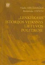 "Lenkiškasis" istorijos veiksnys Lietuvos politikoje