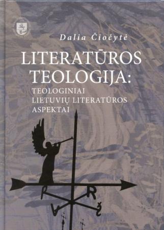 Literatūros teologija: teologiniai lietuvių literatūros aspektai