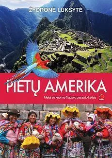 Pietų Amerika. Metai su kuprine Naujojo pasaulio keliais