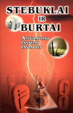 Stebuklai ir burtai. Antgamtinio pasaulio paslaptys
