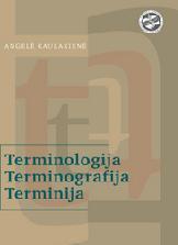 Terminologija. Terminografija. Terminija