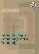 Terminologija. Terminografija. Terminija