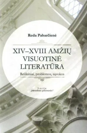 XIV-XVIII amžių visuotinė literatūra: reiškiniai, problemos, sąvokos