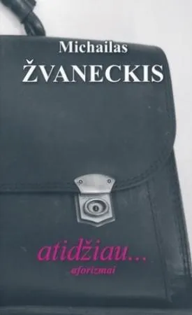 Atidžiau... Aforizmai
