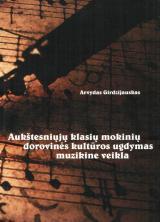 Aukštesniųjų klasių mokinių dorovinės kultūros ugdymas muzikine veikla