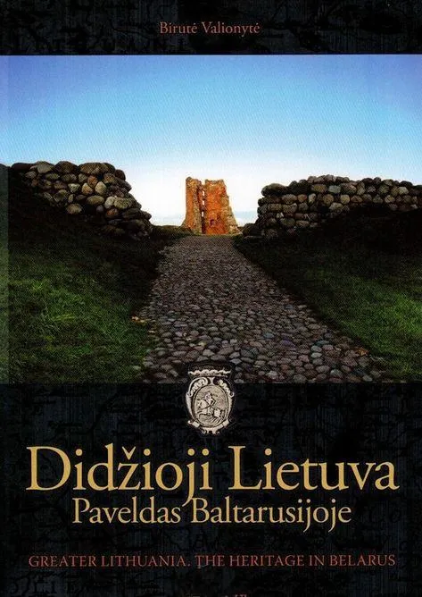 Didžioji Lietuva, I knyga. Paveldas Baltarusijoje