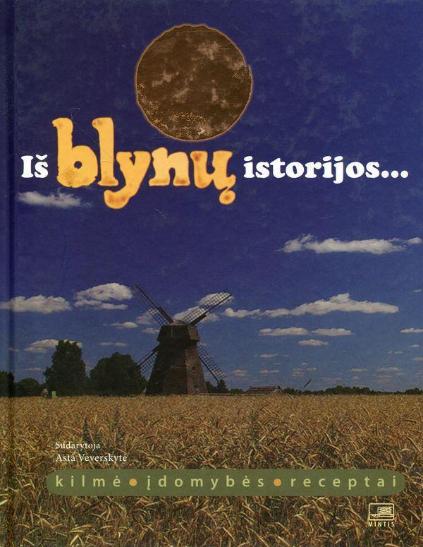 Iš blynų istorijos. Kilmė, įdomybės, receptai