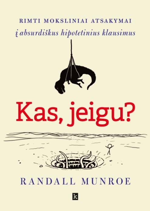 Kas, jeigu? Rimti moksliniai atsakymai į nerimtus hipotetinius klausimus