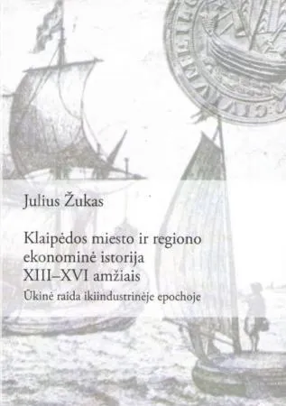 Klaipėdos miesto ir regiono ekonominė istorija XIII-XVI amžiais