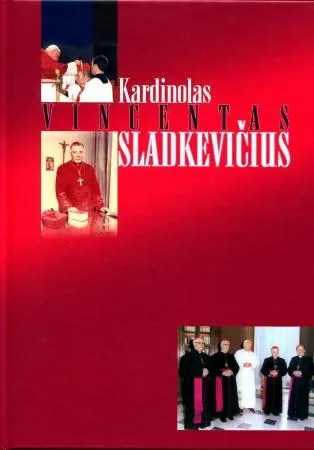 Mokėkime augti ir laukti. Kardinolo Vincento Sladkevičiaus asmenybės ir veiklos bruožai