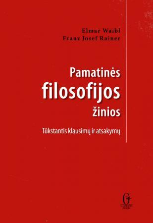 Pamatinės filosofijos žinios. Tūkstantis klausimų ir atsakymų