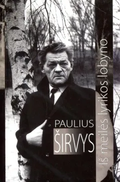 Paulius Širvys. Iš meilės lyrikos lobyno