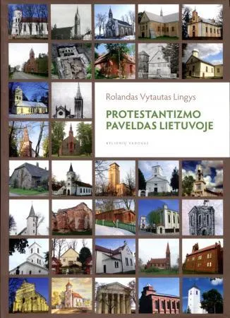 Protestantizmo paveldas Lietuvoje. Kelionių vadovas