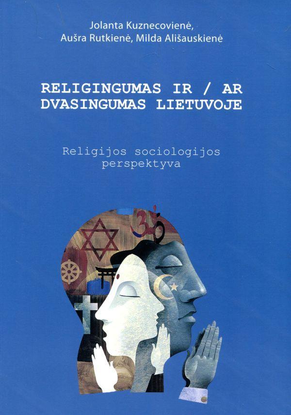 Religingumas ir/ar dvasingumas Lietuvoje