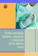 Širdies patologijos biopsinio, operacinio ir autopsinio tyrimo atlikimo tvarka