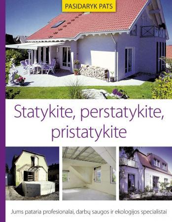 Statykite, perstatykite, pristatykite
