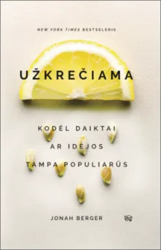 Užkrečiama. Kodėl daiktai ar idėjos tampa populiarūs