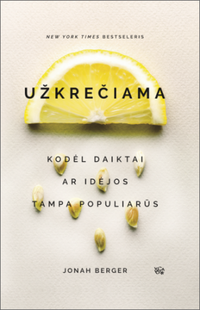Užkrečiama. Kodėl daiktai ar idėjos tampa populiarūs