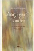 Žmogui gera būti tik meilėje