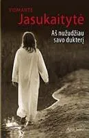 Aš nužudžiau savo dukterį