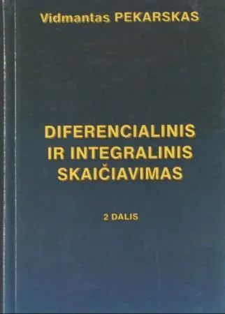 Diferencialinis ir integralinis skaičiavimas. 2 dalis
