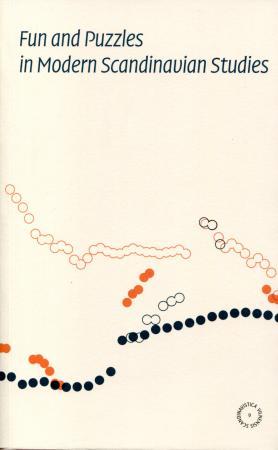Fun and Puzzles in Modern Scandinavian Studies = Šiuolaikinės skandinavistikos džiaugsmai ir galvosūkiai