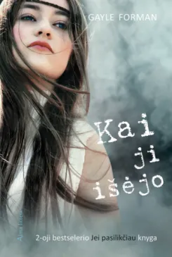 Kai ji išėjo (Jei pasilikčiau 2-oji knyga)