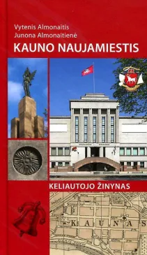 Kauno naujamiestis. Keliautojo žinynas