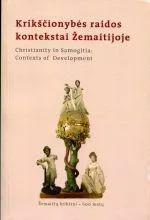 Krikščionybės raidos kontekstai Žemaitijoje