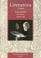 Lietuvių literatūros chrestomatija 11 kl. 1 d. Renesansas. Barokas. Apšvieta