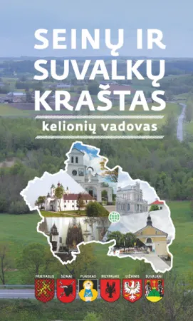 Seinų ir Suvalkų kraštas. Kelionių vadovas