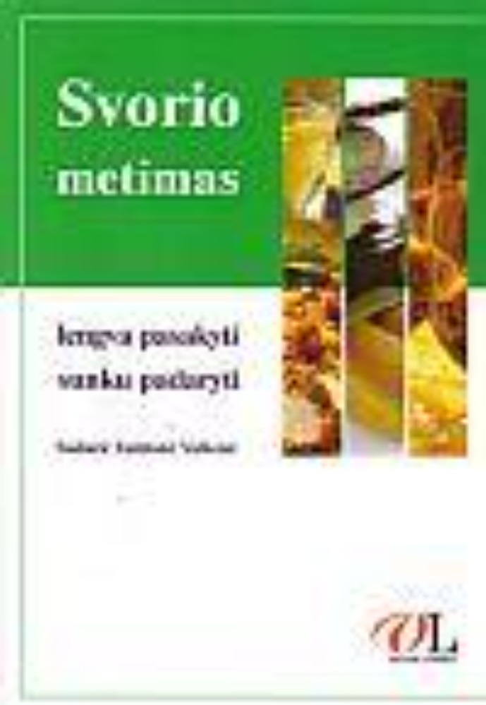 SVORIO METIMAS: LENGVA PASAKYTI SUNKU PADARYTI
