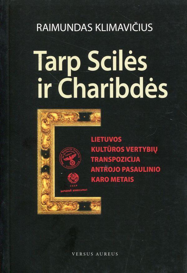 Tarp Scilės ir Charibdės: Lietuvos kultūros vertybių transpozicija Antrojo pasaulinio karo metais