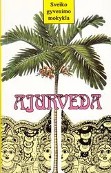 Ajurveda. Sveiko gyvenimo mokykla
