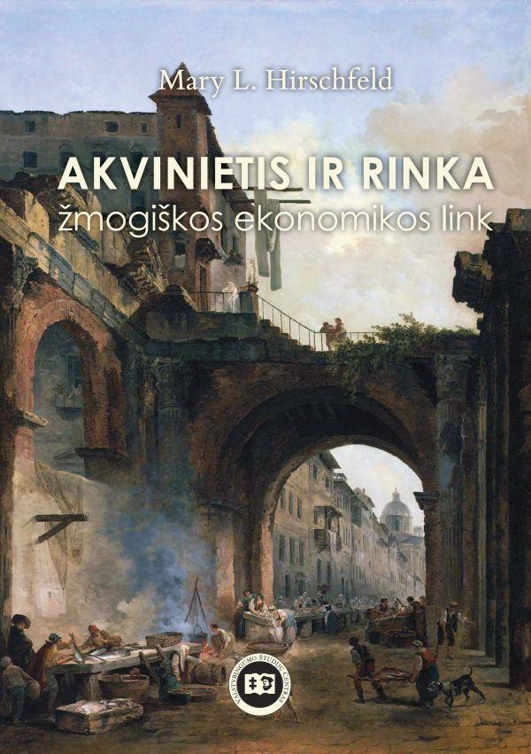 Akvinietis ir rinka. Žmogiškos ekonomikos link