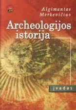 Archeologijos istorija. Įvadas