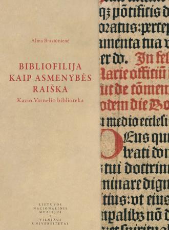Bibliofilija kaip asmenybės raiška: Kazio Varnelio biblioteka