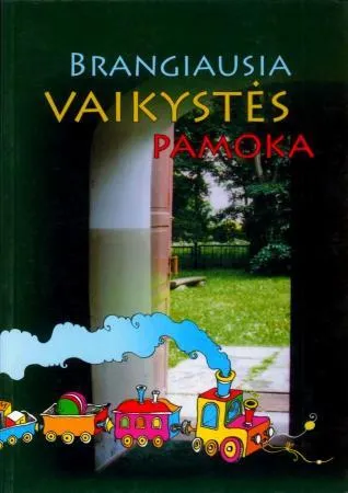 Brangiausia vaikystės pamoka