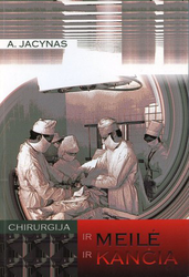 Chirurgija: ir meilė, ir kančia... Medicinai skirtas gyvenimas