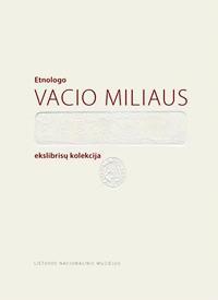 Etnologo Vacio Miliaus ekslibrisų kolekcija